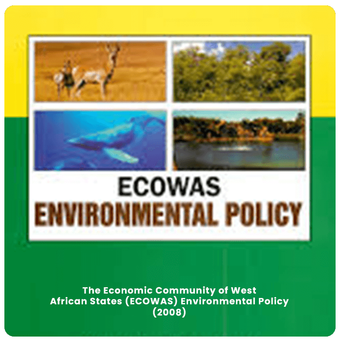 The Economic Community of West African States (ECOWAS) Environmental Policy (2008)